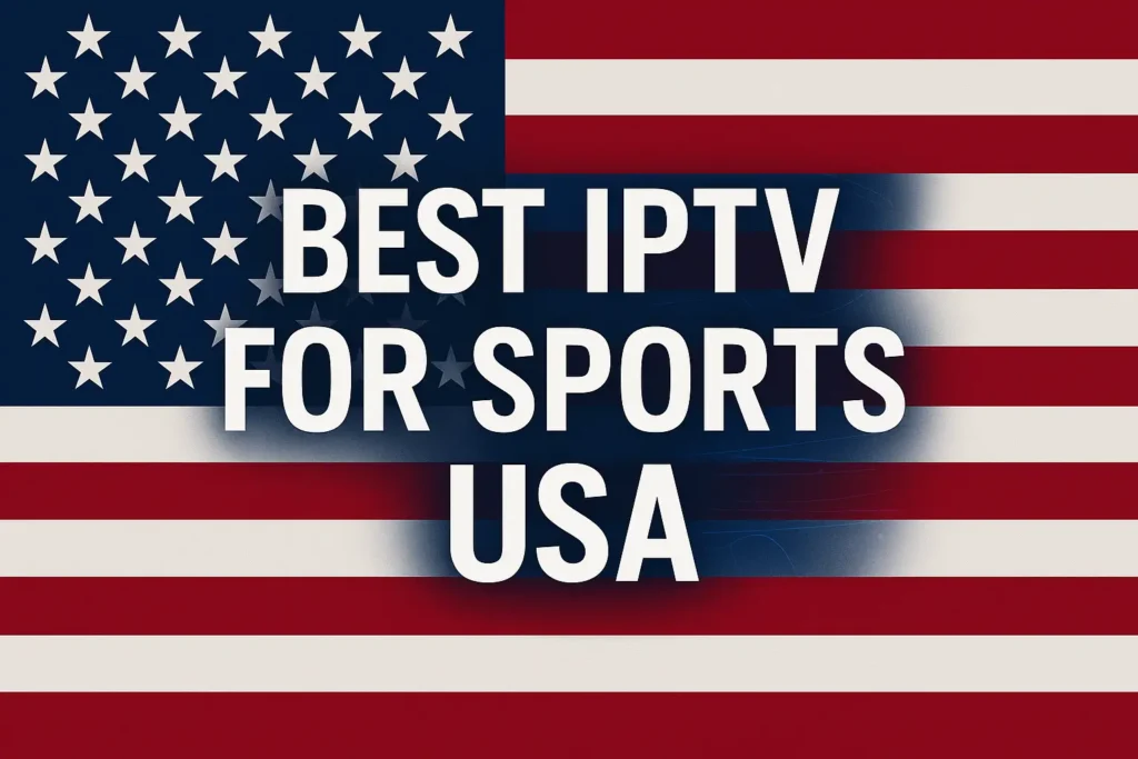 Best IPTV for Sports USA