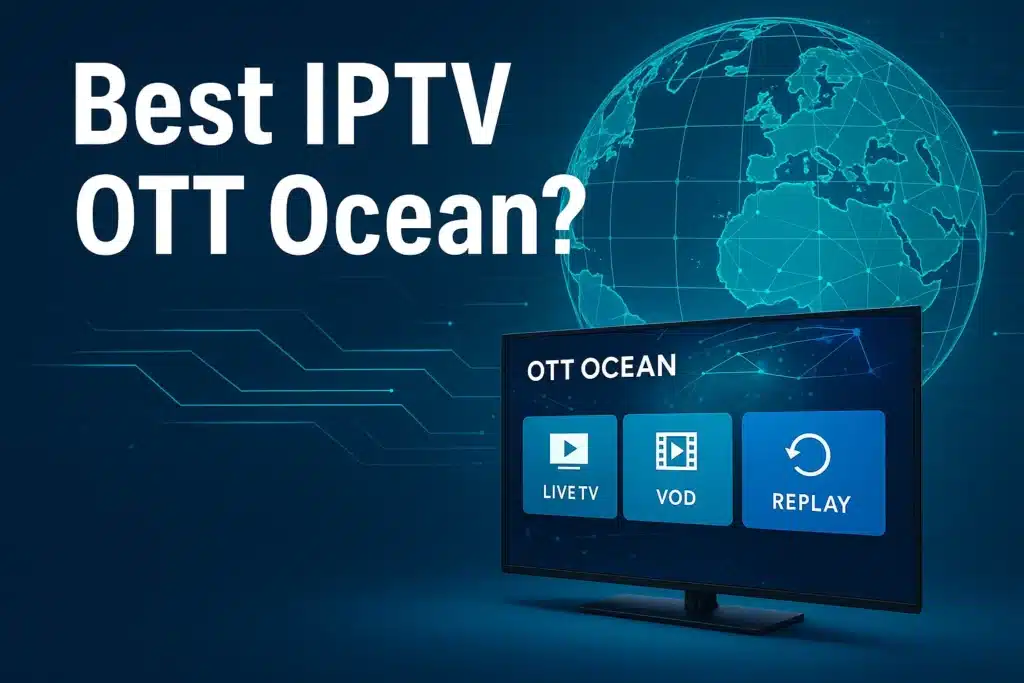 Best IPTV OTT Ocean